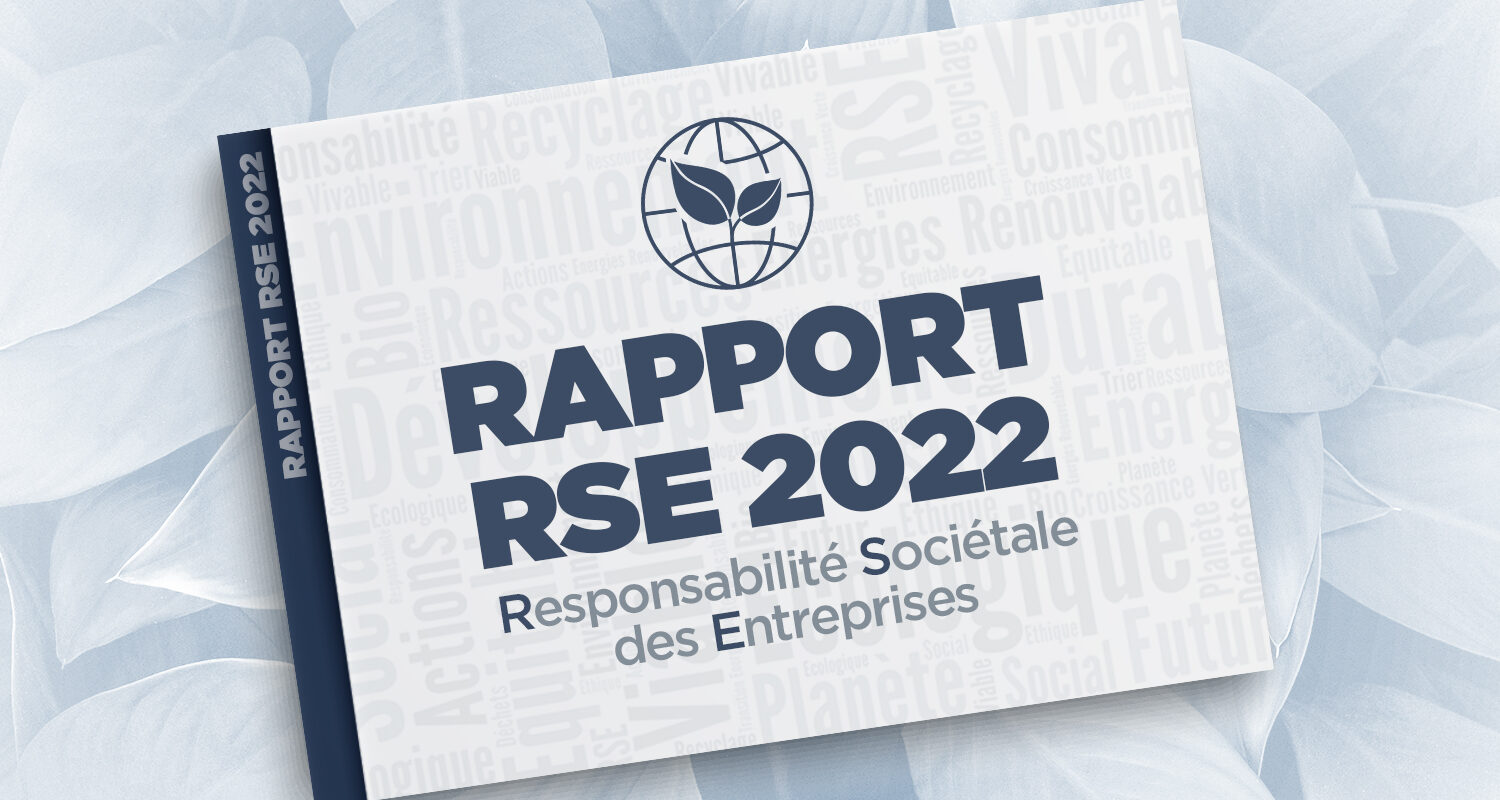 Communication sur notre démarche RSE (Responsabilité Sociétale des Entreprises) – Rapport 2022